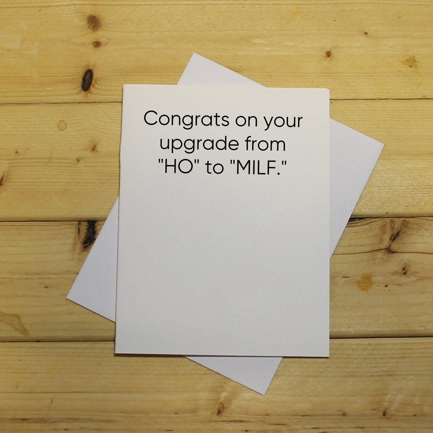 Funny Baby Card: "Congrats on your upgrade from 'HO' to 'MILF."