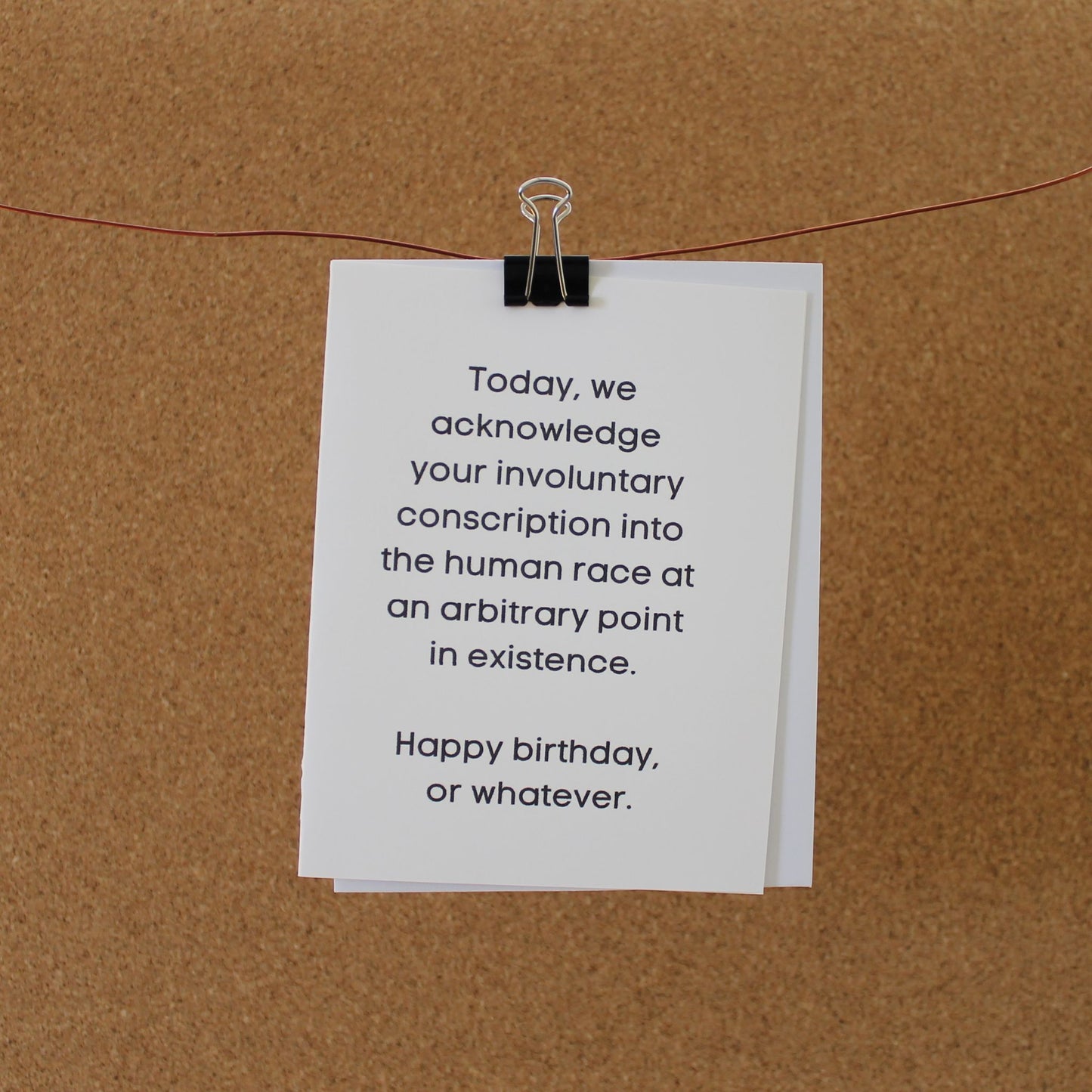 Funny Birthday Card: "Involuntary conscription into the human race..."