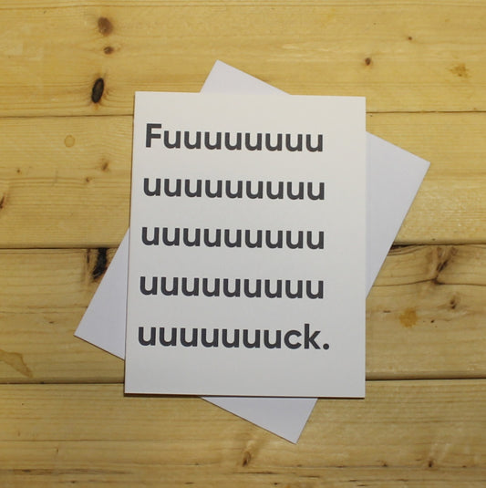Honest Sympathy Card: The long "Fuck."