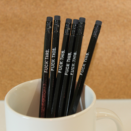 Motivational pencil: "Fuck this."